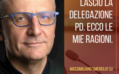 Lascio la delegazione del PD. Ecco le mie ragioni