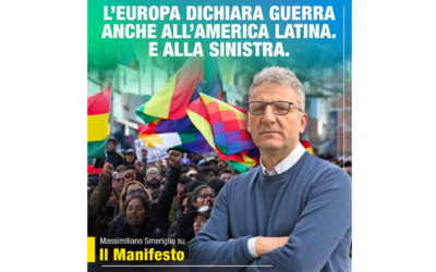 L’Europa dichiara guerra anche all’America Latina. E alla sinistra – Articolo su il manifesto